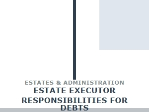 Estate Executor Responsibilities for Debts