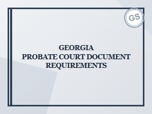 Georgia Probate Court Document Requirements