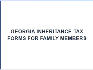 Georgia Inheritance Tax Forms for Family Members